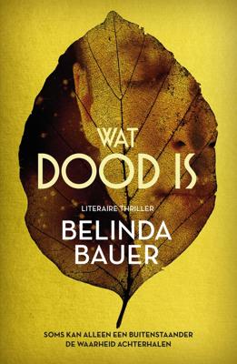 Wat dood is - Belinda Bauer - ebook