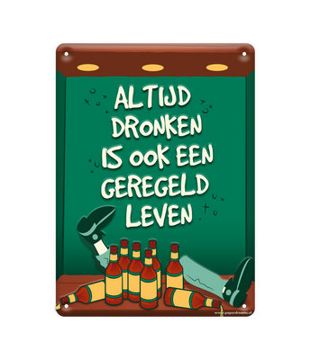 Tekstbord metaal Altijd dronken