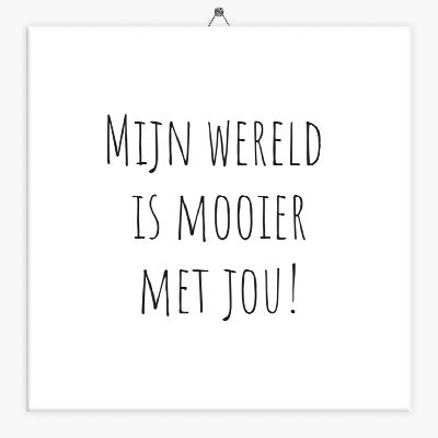 Tekst tegeltje mijn wereld