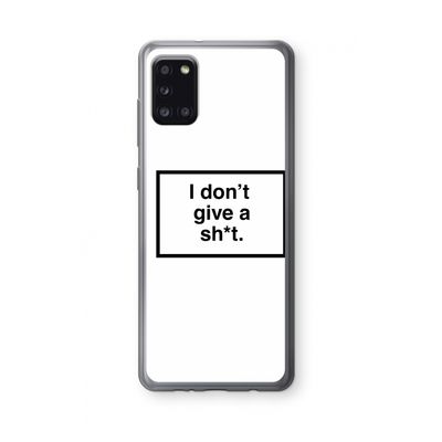 Don't give a shit: Samsung Galaxy A31 Transparant Hoesje