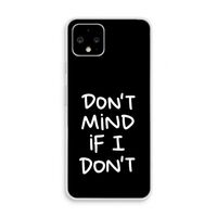 Don't Mind: Pixel 4 Transparant Hoesje