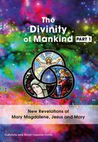 The Divinity Of Mankind - Part 1 - Gabriela Gaastra-Levin, Reint Gaastra-Levin - ebook - thumbnail