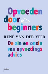 Opvoeden door beginners - Rene van der Veer - ebook