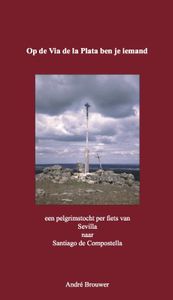Reisverhaal Op de via de la Plata ben je iemand | Andre Brouwer