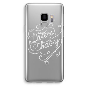 Laters, baby: Samsung Galaxy S9 Transparant Hoesje