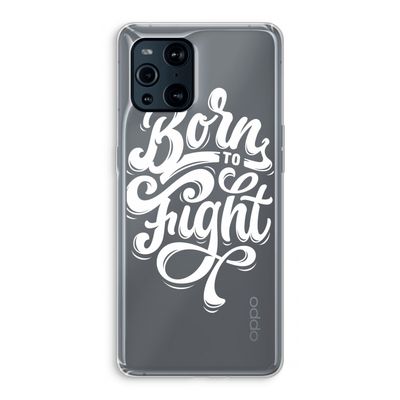 Born to Fight: Oppo Find X3 Transparant Hoesje