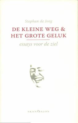 De kleine weg en het grote geluk (Paperback)