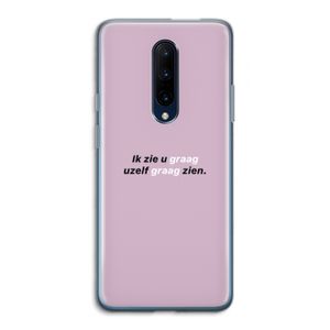 uzelf graag zien: OnePlus 7 Pro Transparant Hoesje