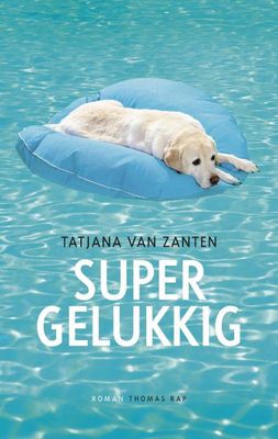 Supergelukkig - Tatjana van Zanten - ebook