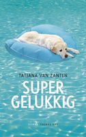 Supergelukkig - Tatjana van Zanten - ebook
