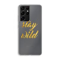 Stay wild: Samsung Galaxy S21 Ultra Transparant Hoesje