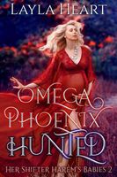 Omega Phoenix: Hunted - Layla Heart - ebook