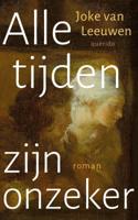 Alle tijden zijn onzeker - Joke van Leeuwen - ebook