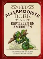 Het allermooiste boek over reptielen en amfibieën (Hardback)