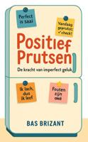 Positief prutsen - Bas Brizant - ebook