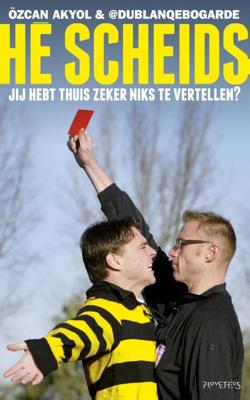 Hé scheids, jij hebt thuis zeker niks te vertellen? - Özcan Akyol, @DuBlanqeBogarde - ebook