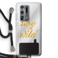 Stay wild: Huawei P40 Pro Plus Transparant Hoesje met koord