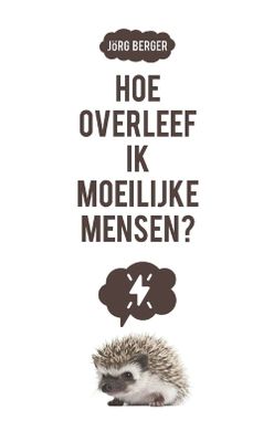 Hoe overleef ik moeilijke mensen? - Jörg Berger - eBook (9789023954484)