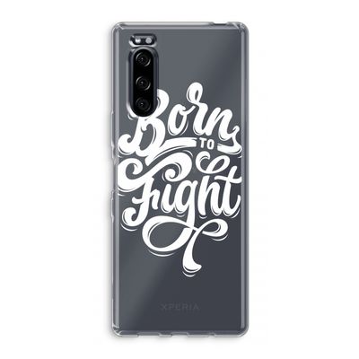 Born to Fight: Sony Xperia 5 Transparant Hoesje