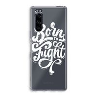 Born to Fight: Sony Xperia 5 Transparant Hoesje