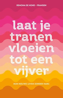 Laat je tranen vloeien tot een vijver (Paperback)
