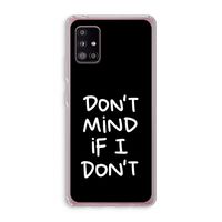 Don't Mind: Samsung Galaxy A51 5G Transparant Hoesje Don't Mind: Samsung Galaxy A51 5G Transparant Hoesje