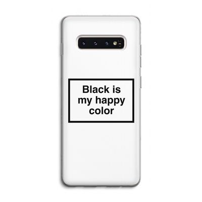 Black is my happy color: Samsung Galaxy S10 4G Transparant Hoesje