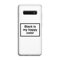 Black is my happy color: Samsung Galaxy S10 4G Transparant Hoesje
