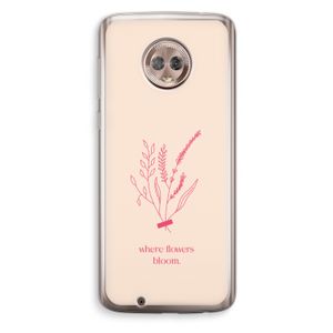 Where flowers bloom: Motorola Moto G6 Transparant Hoesje