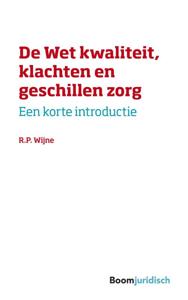De wet kwaliteit, klachten en geschillen zorg (Paperback)
