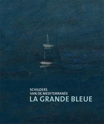 La Grande Bleue - Schilder van de Méditerrannée (Paperback)