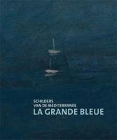 La Grande Bleue - Schilder van de Méditerrannée (Paperback)