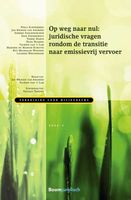 Op weg naar nul: juridische vragen rondom de transitie naar emissievrij vervoer - Niels Achterberg, Laurens Westendorp, Jan Reinier van Angeren, Gerben Geilenkirchen, Erik Groenewolt, Tjebbe Harte, Hans - ebook