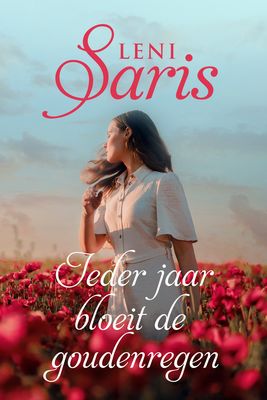 Ieder jaar bloeit de gouden regen - Leni Saris - ebook