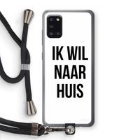 Ik wil naar huis: Samsung Galaxy A31 Transparant Hoesje met koord