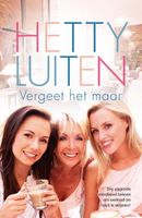 Vergeet het maar - Hetty Luiten - ebook