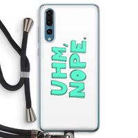 UHM, NOPE.: Huawei P20 Pro Transparant Hoesje met koord