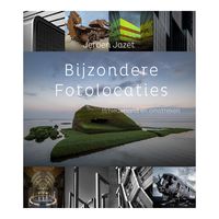 Bijzondere fotolocaties in Nederland en omstreken - Jeroen Jazet