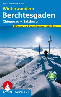Wandelgids Winterwandern Berchtesgaden - Chiemgau - Salzburg | Rother Bergverlag Wandelgids Winterwandern Berchtesgaden - Chiemgau - Salzburg | Rother Bergverlag