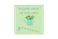 Tegeltje Groeien 10x10x1cm