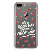 Don't forget to have a great day: iPhone 8 Plus Transparant Hoesje