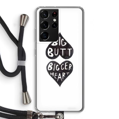 Big butt bigger heart: Samsung Galaxy S21 Ultra Transparant Hoesje met koord