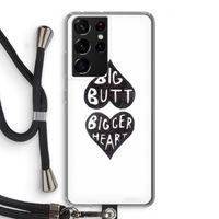Big butt bigger heart: Samsung Galaxy S21 Ultra Transparant Hoesje met koord