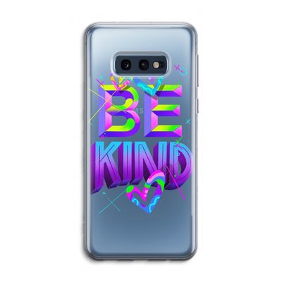 Be Kind: Samsung Galaxy S10e Transparant Hoesje