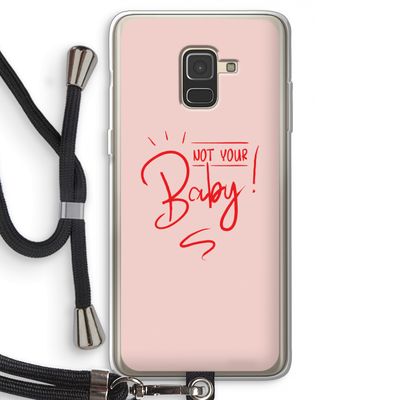 Not Your Baby: Samsung Galaxy A8 (2018) Transparant Hoesje met koord