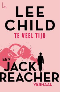 Te veel tijd - Lee Child - ebook