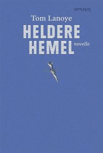 Heldere hemel - Tom Lanoye - ebook