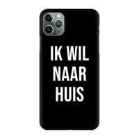 Ik wil naar huis - Zwart: Volledig geprint iPhone 11 Pro Max Hoesje