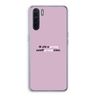 uzelf graag zien: Oppo A91 Transparant Hoesje