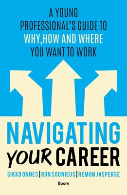 Navigating Your Career - Remon Jasperse, Sikko Onnes, Ron Soonieus - ebook